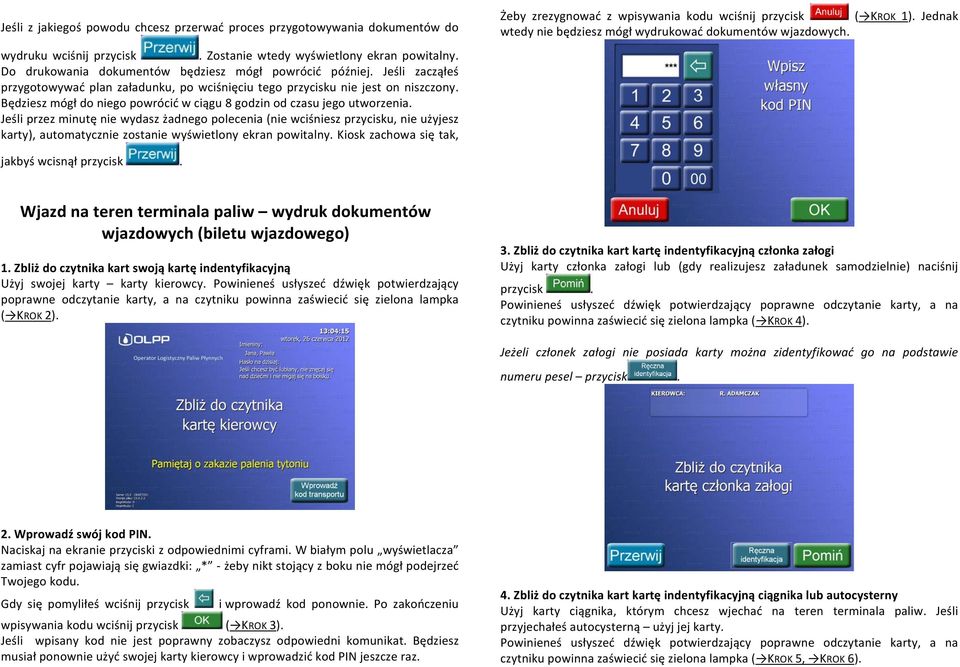 Jeśli zacząłeś przygotowywać plan załadunku, po wciśnięciu tego przycisku nie jest on niszczony. Będziesz mógł do niego powrócić w ciągu 8 godzin od czasu jego utworzenia.