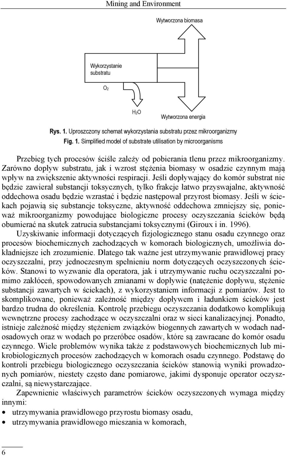 Simplified model of substrate utilisation by microorganisms Przebieg tych procesów ściśle zależy od pobierania tlenu przez mikroorganizmy.