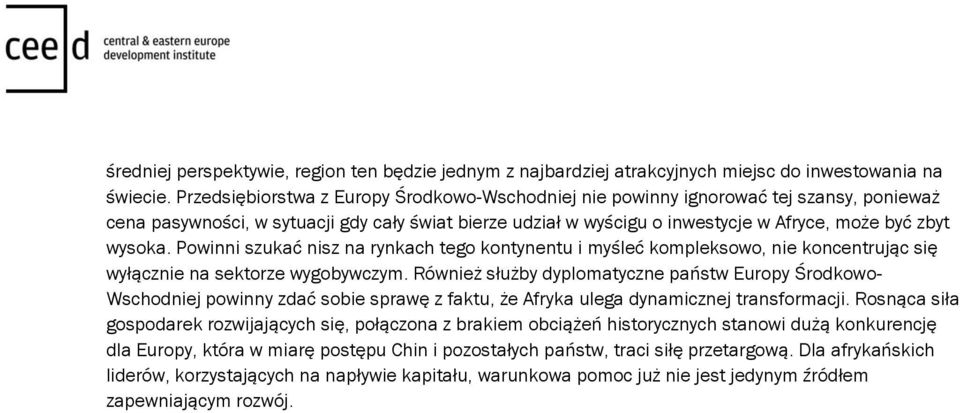 Powinni szukać nisz na rynkach tego kontynentu i myśleć kompleksowo, nie koncentrując się wyłącznie na sektorze wygobywczym.