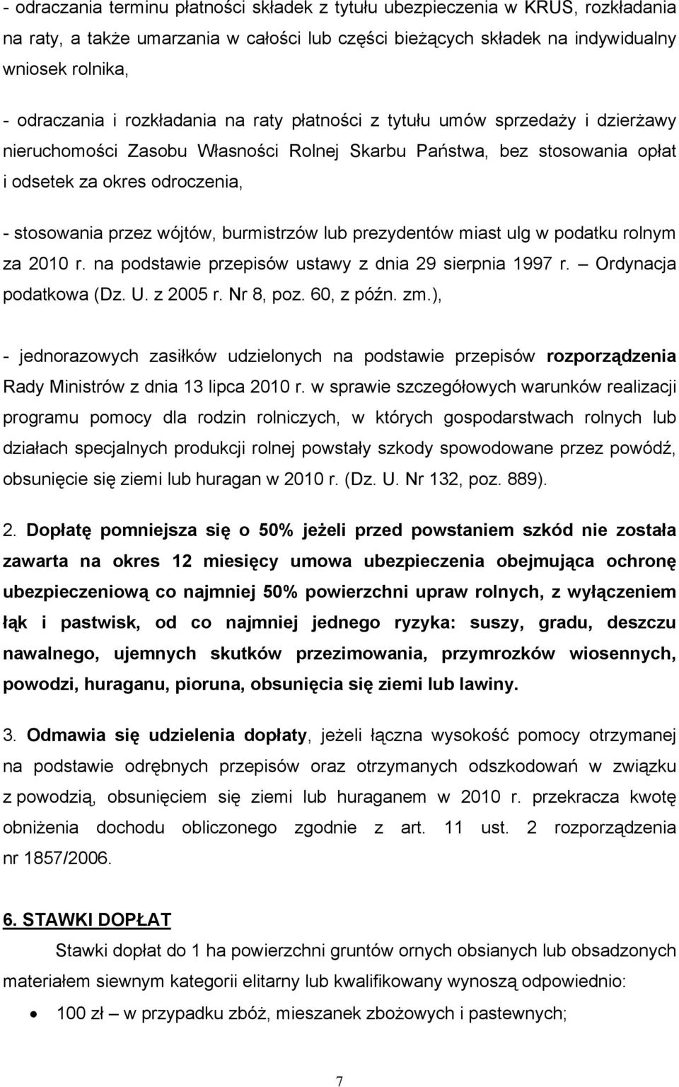 burmistrzów lub prezydentów miast ulg w podatku rolnym za 2010 r. na podstawie przepisów ustawy z dnia 29 sierpnia 1997 r. Ordynacja podatkowa (Dz. U. z 2005 r. Nr 8, poz. 60, z późn. zm.