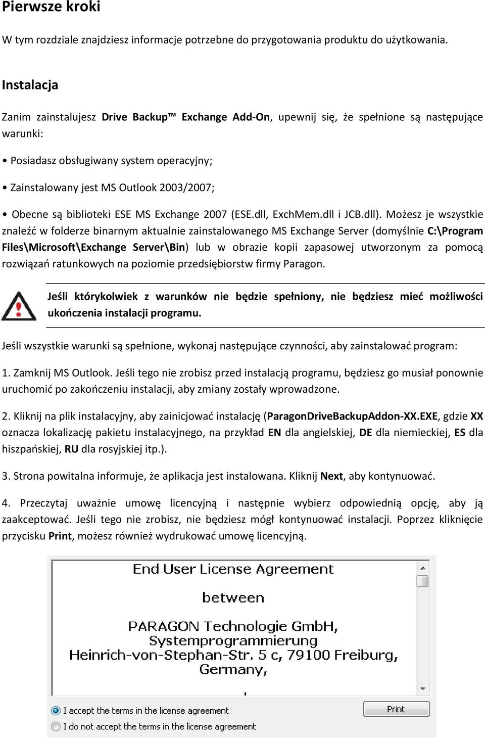 są biblioteki ESE MS Exchange 2007 (ESE.dll, ExchMem.dll i JCB.dll).