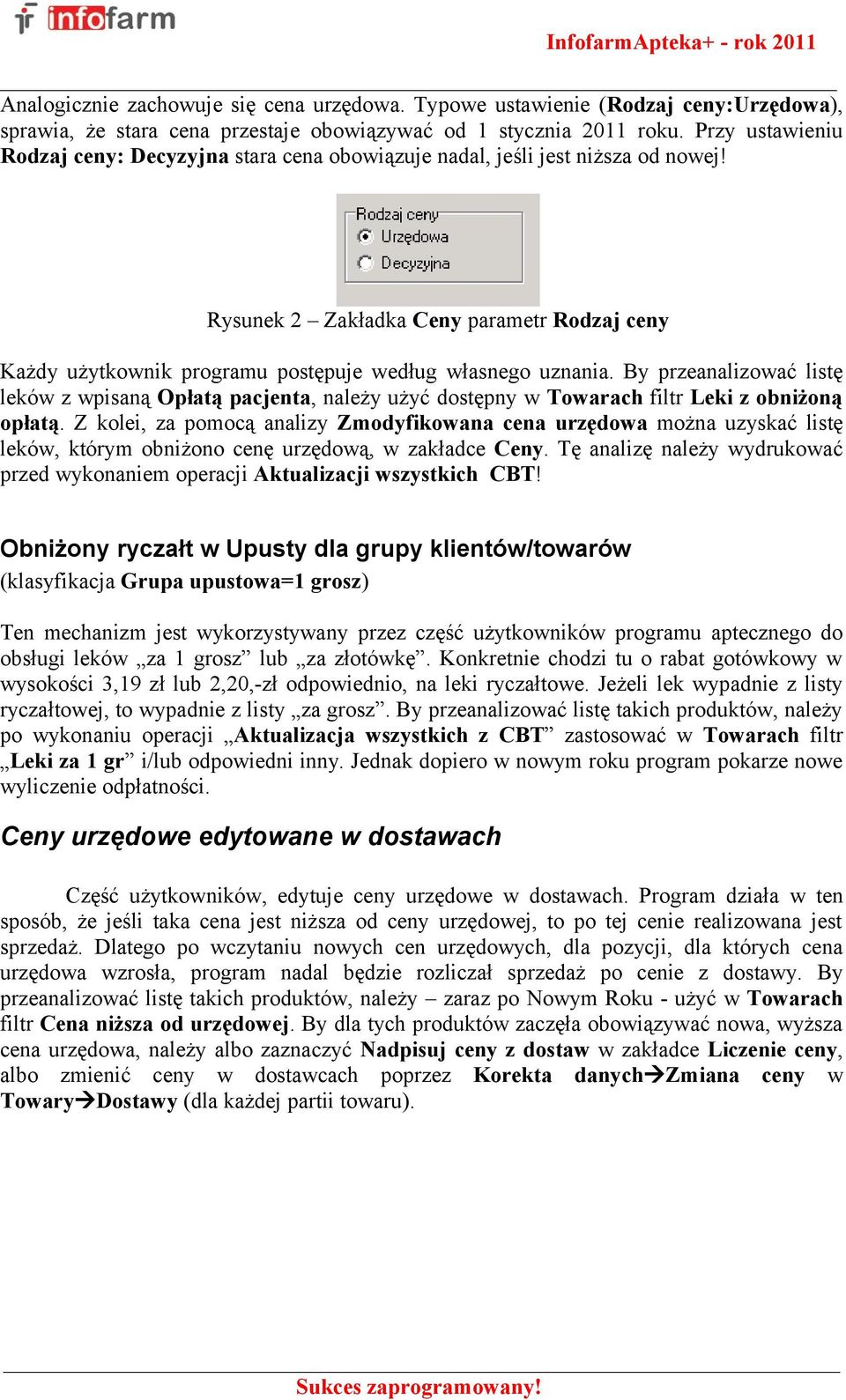 Rysunek 2 Zakładka Ceny parametr Rodzaj ceny Każdy użytkownik programu postępuje według własnego uznania.