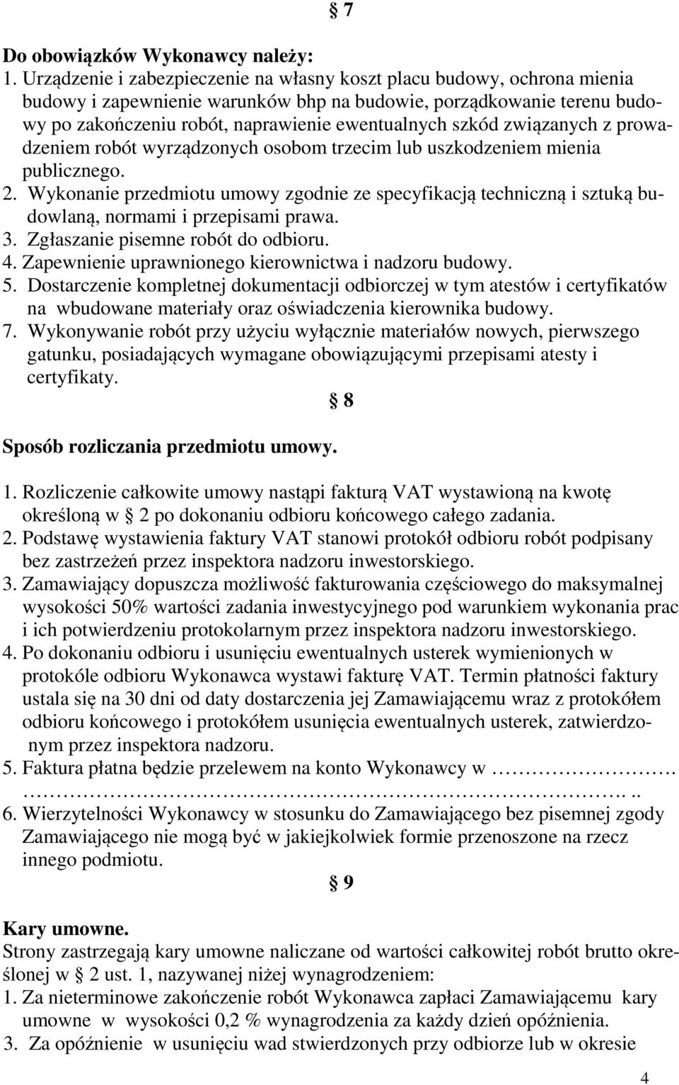 związanych z prowadzeniem robót wyrządzonych osobom trzecim lub uszkodzeniem mienia publicznego. 2.