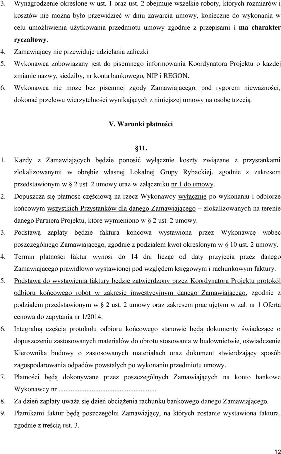 i ma charakter ryczałtowy. 4. Zamawiający nie przewiduje udzielania zaliczki. 5.