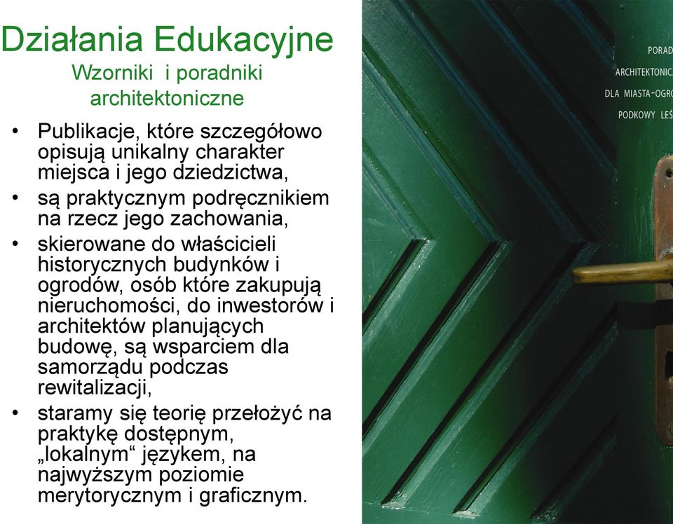 ogrodów, osób które zakupują nieruchomości, do inwestorów i architektów planujących budowę, są wsparciem dla samorządu podczas