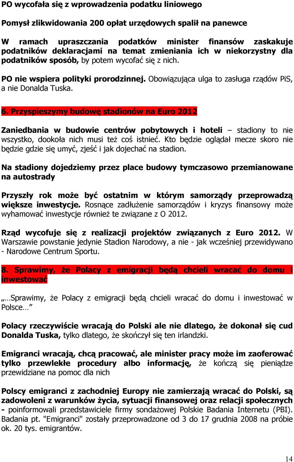 Przyspieszymy budowę stadionów na Euro 2012 Zaniedbania w budowie centrów pobytowych i hoteli stadiony to nie wszystko, dookoła nich musi też coś istnieć.