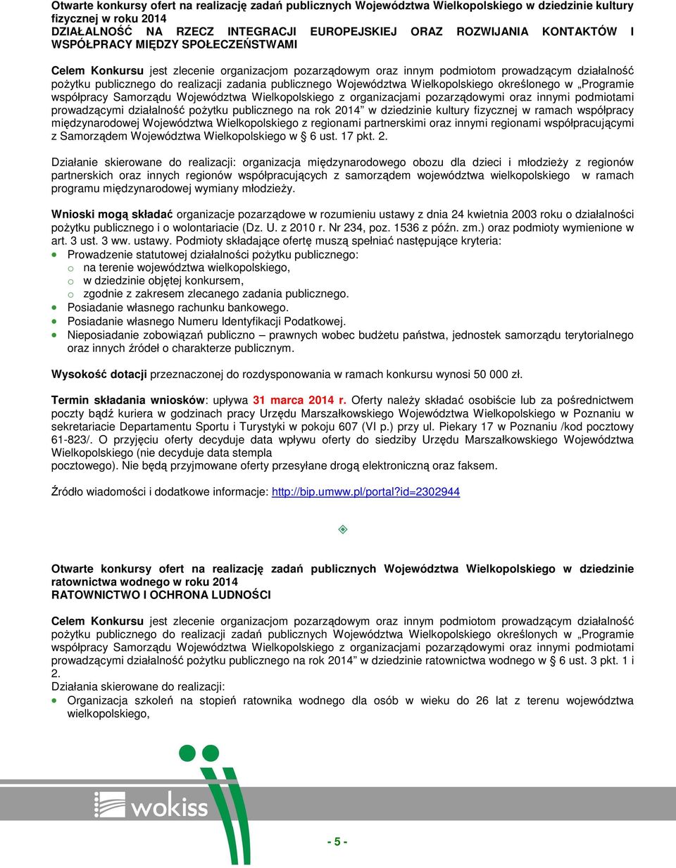 Wielkopolskiego określonego w Programie współpracy Samorządu Województwa Wielkopolskiego z organizacjami pozarządowymi oraz innymi podmiotami prowadzącymi działalność poŝytku publicznego na rok 2014