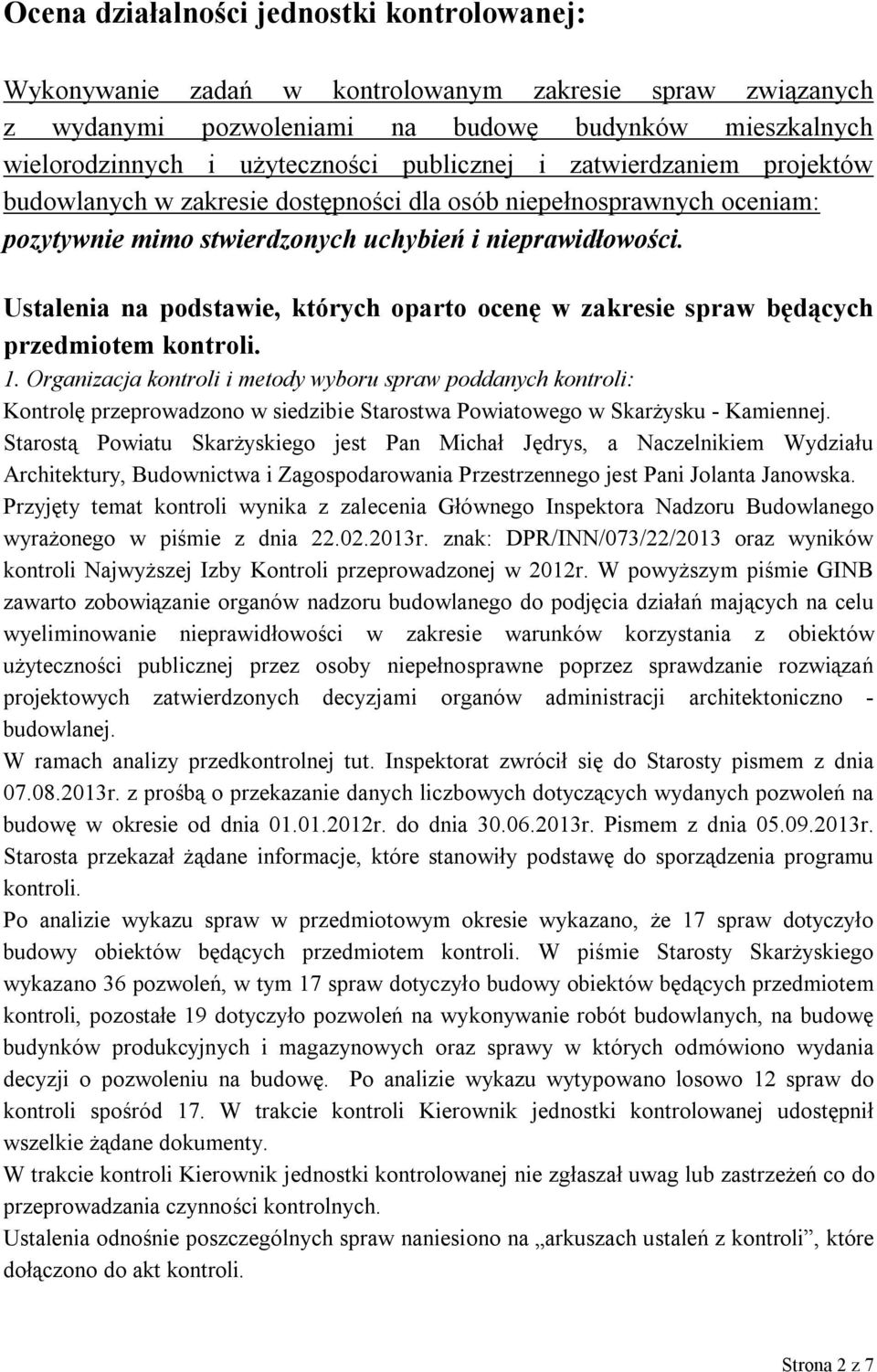 Ustalenia na podstawie, których oparto ocenę w zakresie spraw będących przedmiotem kontroli. 1.