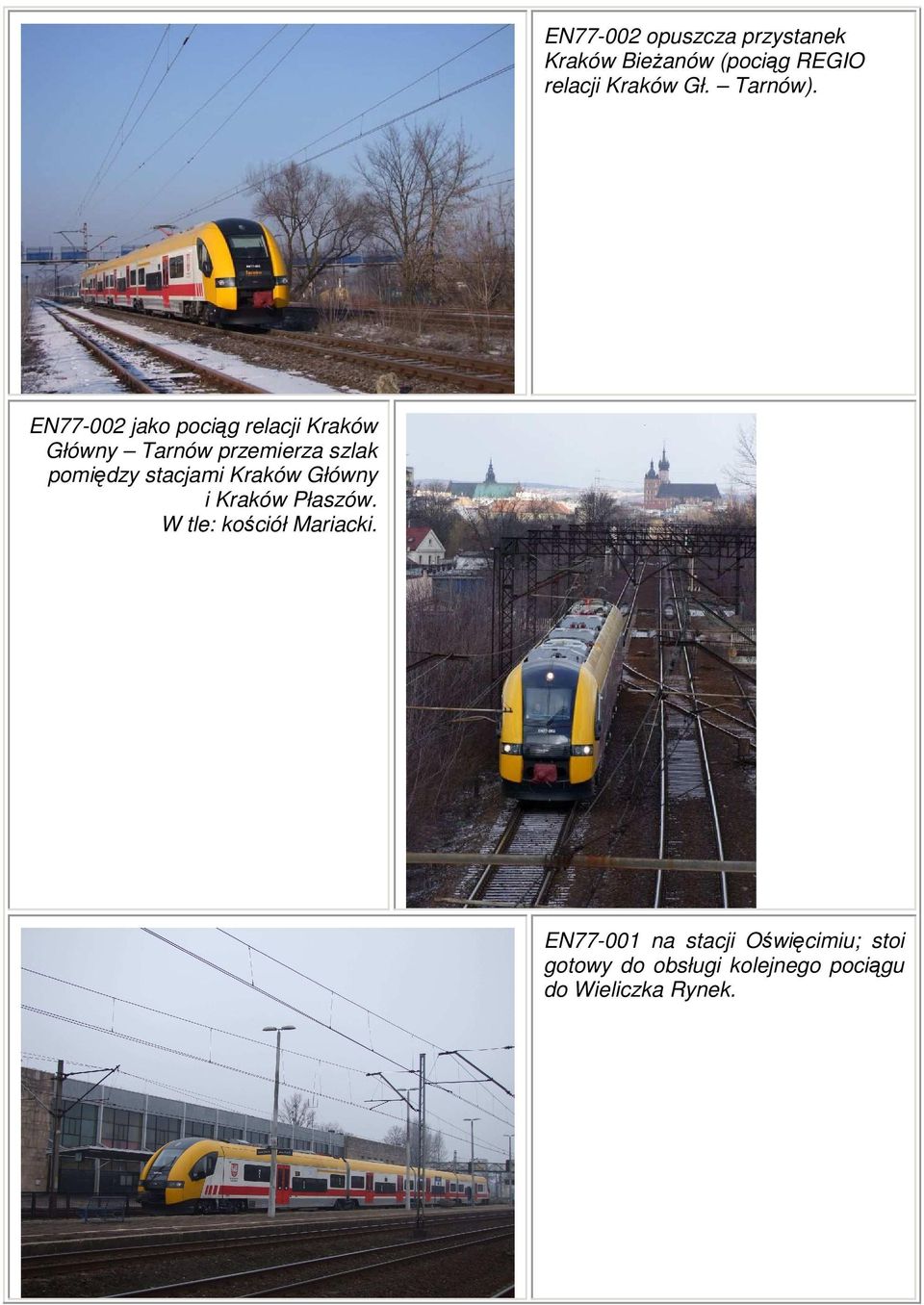 EN77-002 jako pociąg relacji Kraków Główny Tarnów przemierza szlak pomiędzy