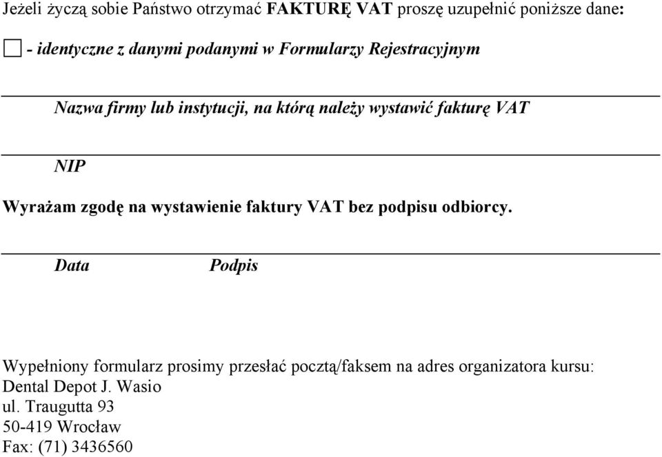 Wyrażam zgodę na wystawienie faktury VAT bez podpisu odbiorcy.