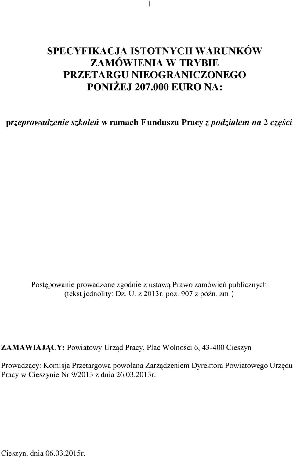 zamówień publicznych (tekst jednolity: Dz. U. z 2013r. poz. 907 z późn. zm.
