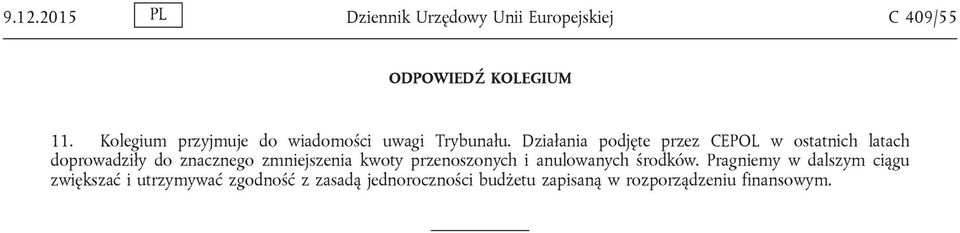 Działania podjęte przez CEPOL w ostatnich latach doprowadziły do znacznego zmniejszenia kwoty