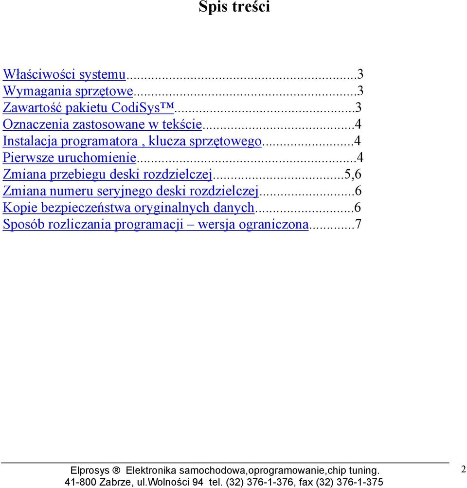 ..4 Pierwsze uruchomienie...4 Zmiana przebiegu deski rozdzielczej.