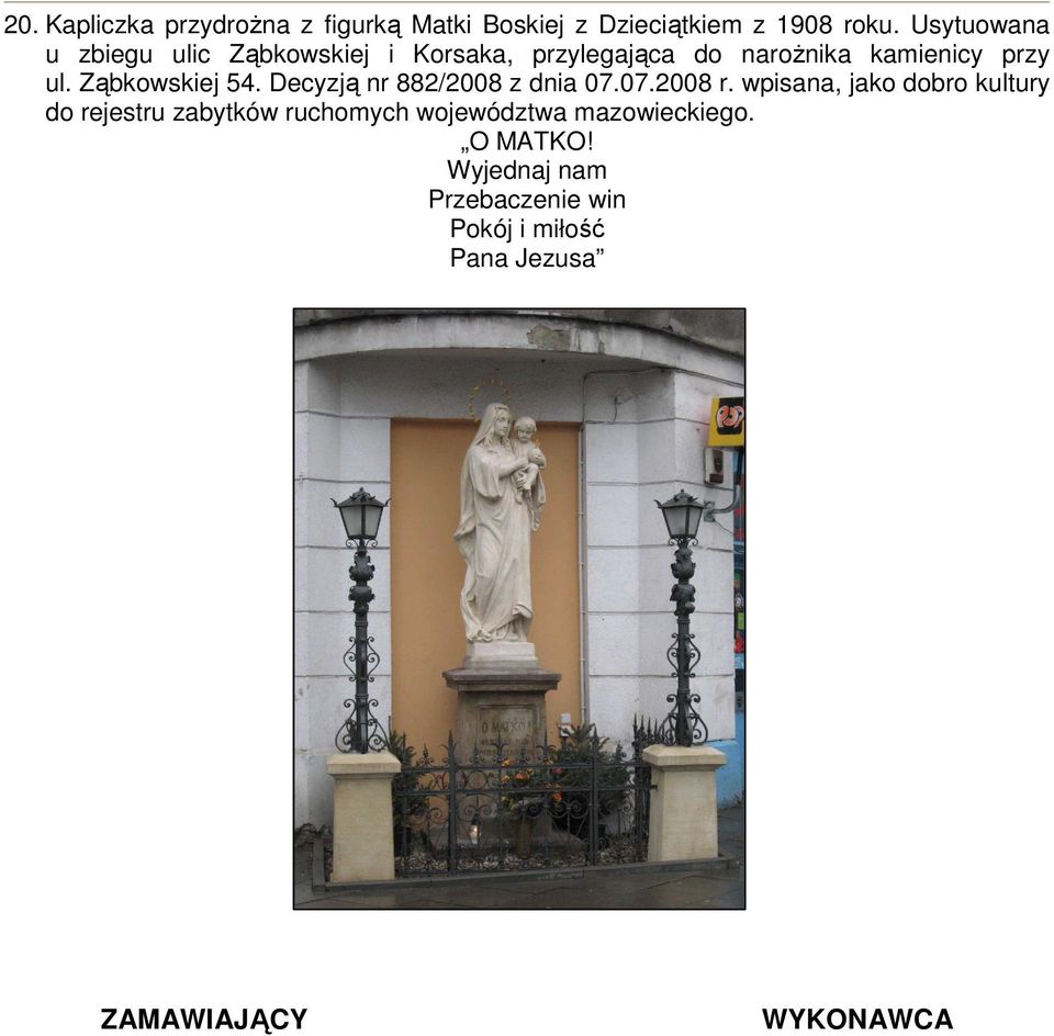 Ząbkowskiej 54. Decyzją nr 882/2008 z dnia 07.07.2008 r.