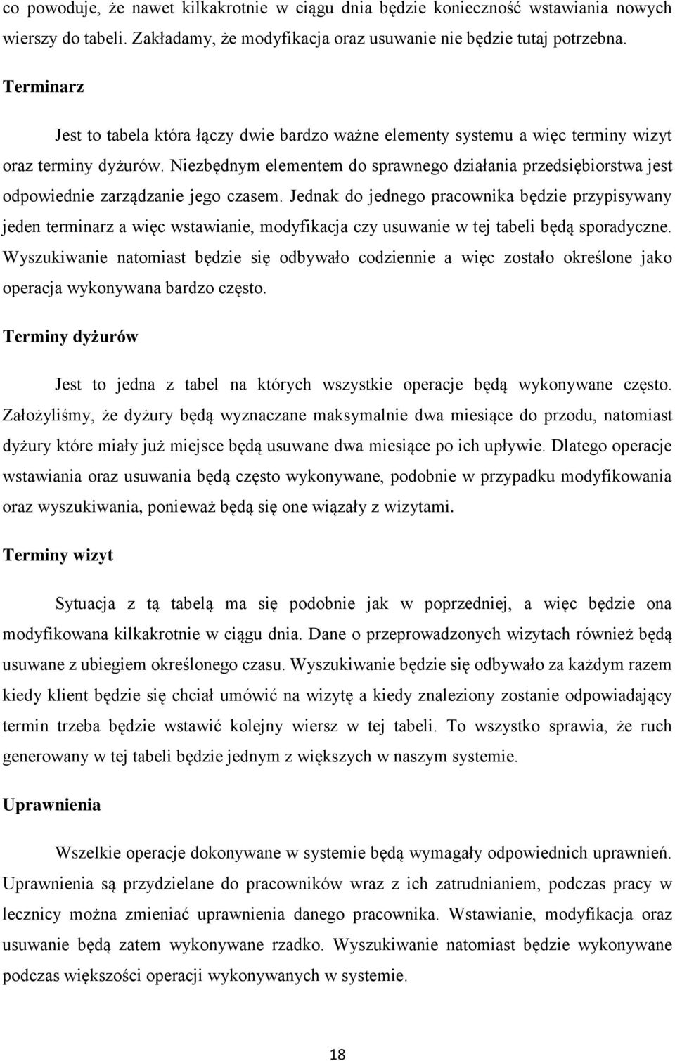 Niezbędnym elementem do sprawnego działania przedsiębiorstwa jest odpowiednie zarządzanie jego czasem.