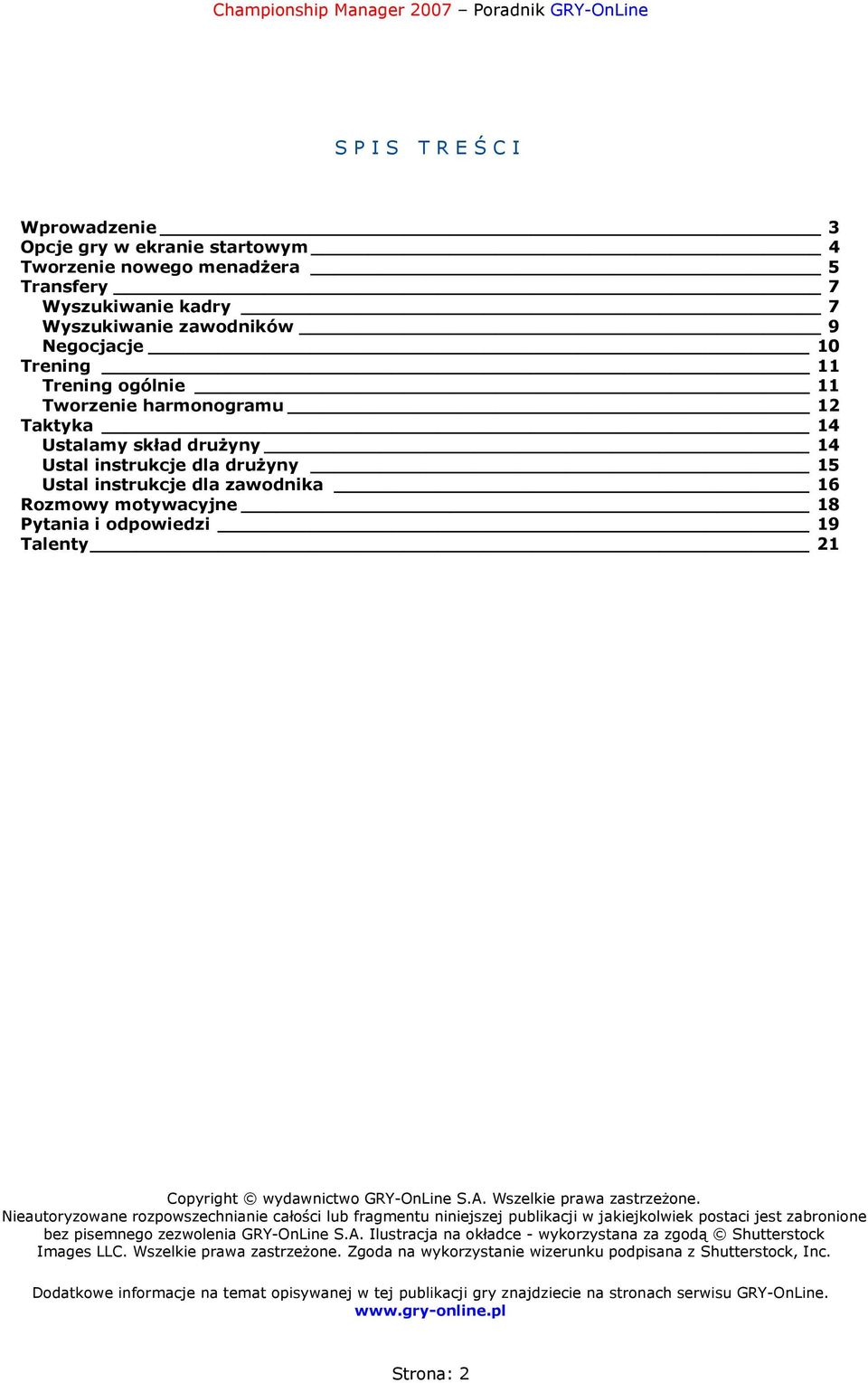 wydawnictwo GRY-OnLine S.A. Wszelkie prawa zastrzeżone.