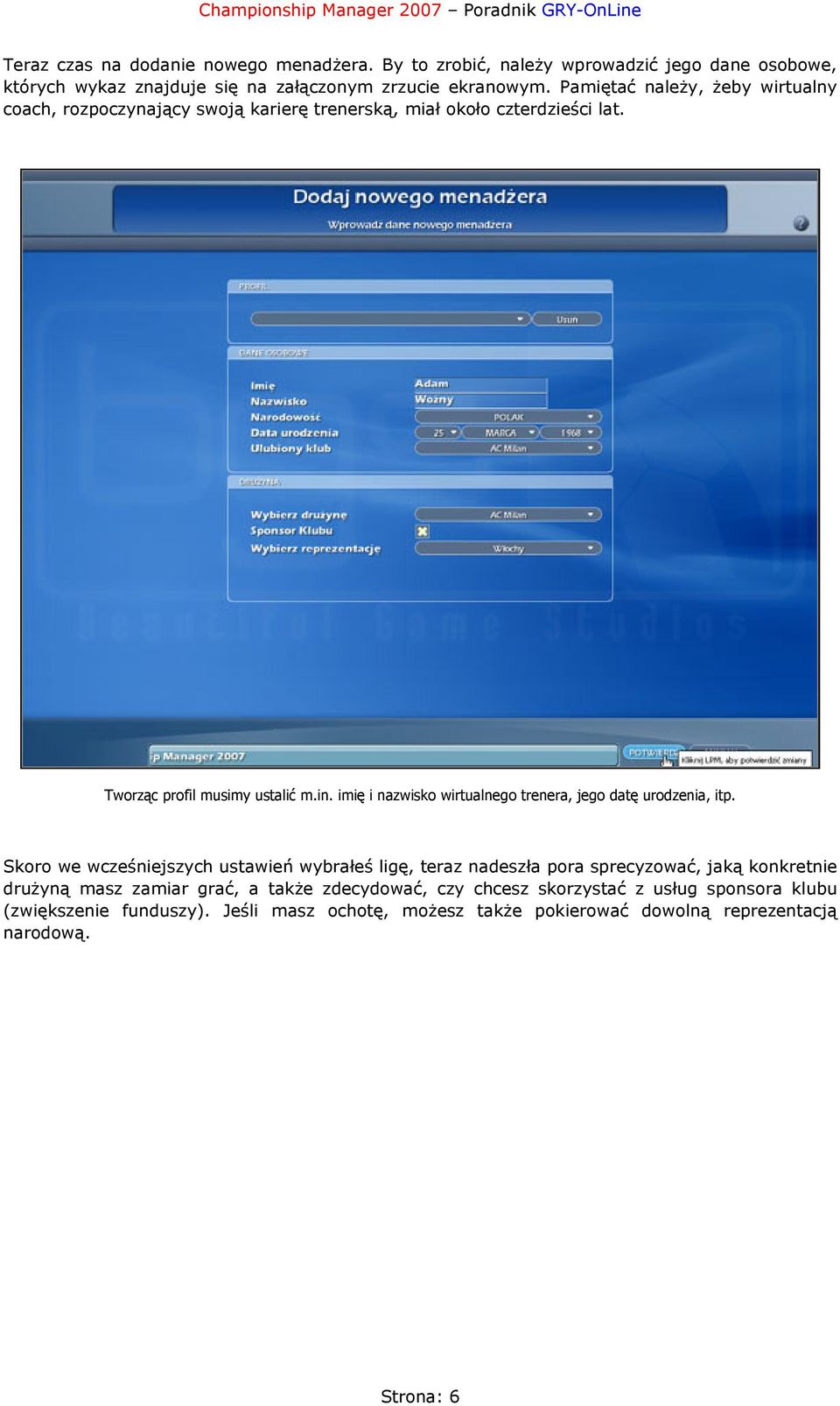 imię i nazwisko wirtualnego trenera, jego datę urodzenia, itp.