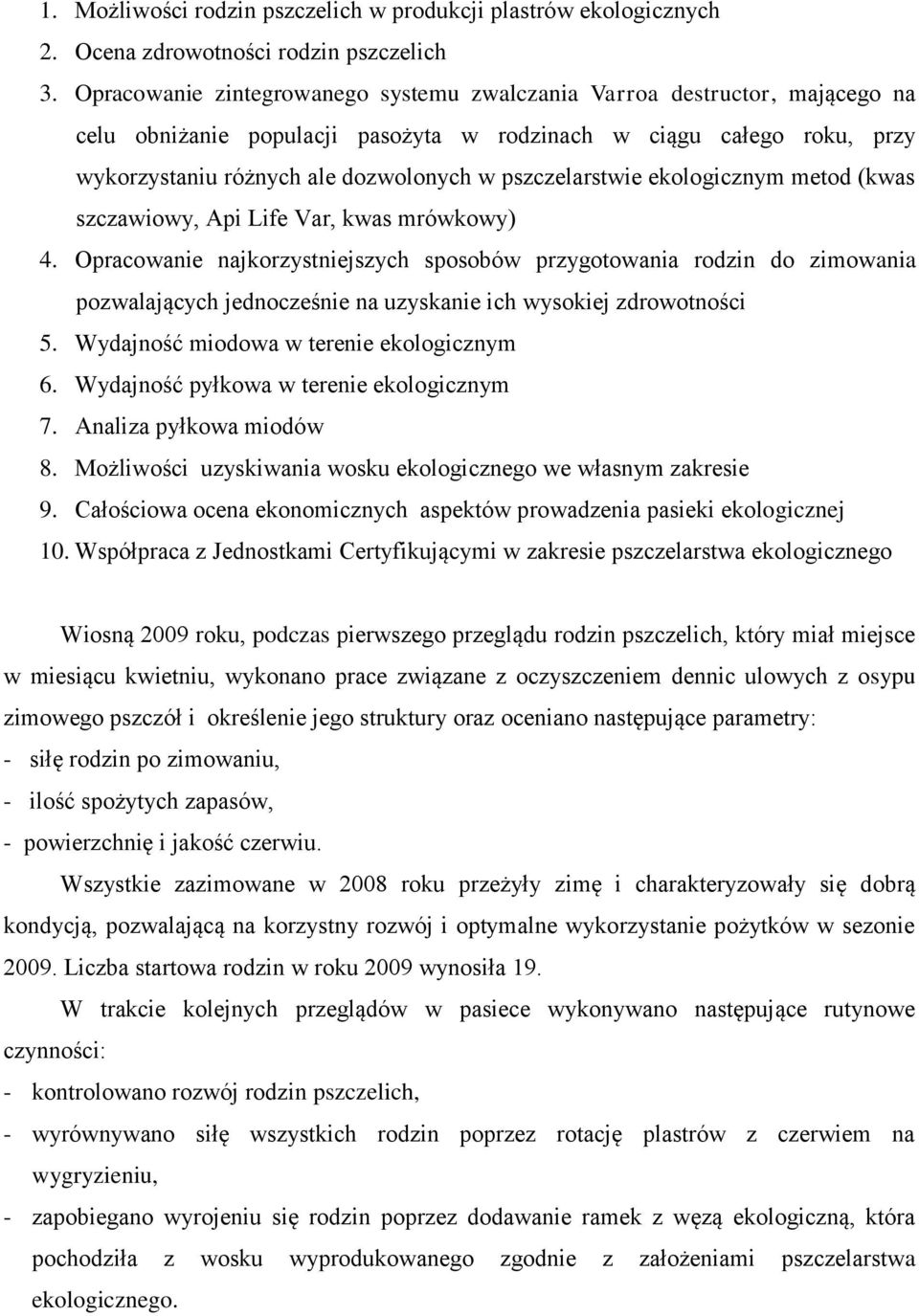 pszczelarstwie ekologicznym metod (kwas szczawiowy, Api Life Var, kwas mrówkowy) 4.