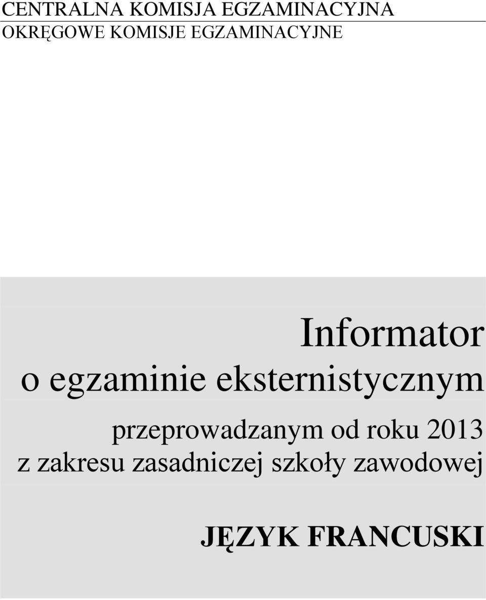 eksternistycznym przeprowadzanym od roku 2013