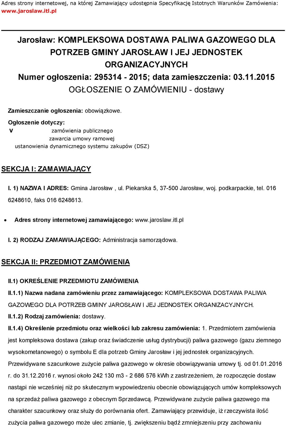 2015 OGŁOSZENIE O ZAMÓWIENIU - dstawy Zamieszczanie głszenia: bwiązkwe.