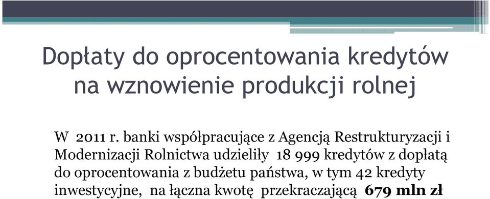 Rolnictwa udzieliły 18 999 kredytów z dopłatą do oprocentowania z budżetu