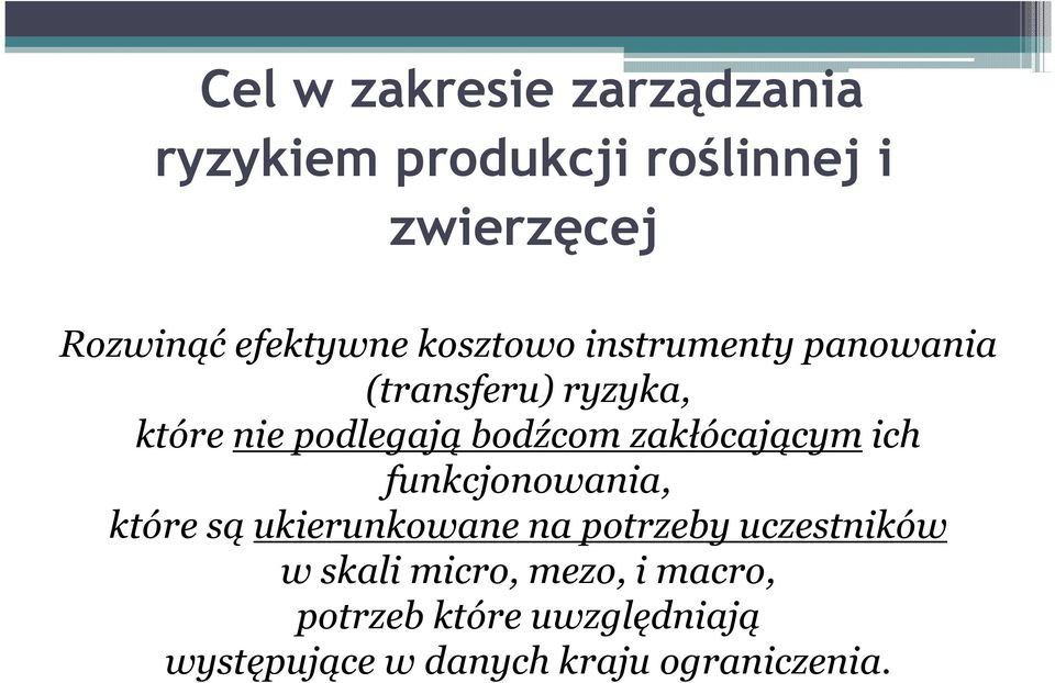 bodźcom zakłócającym ich funkcjonowania, które są ukierunkowane na potrzeby