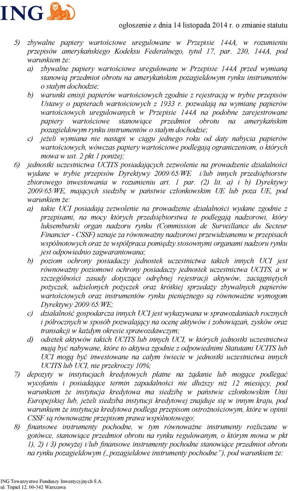 b) warunki emisji papierów wartościowych zgodnie z rejestracją w trybie przepisów Ustawy o papierach wartościowych z 1933 r.