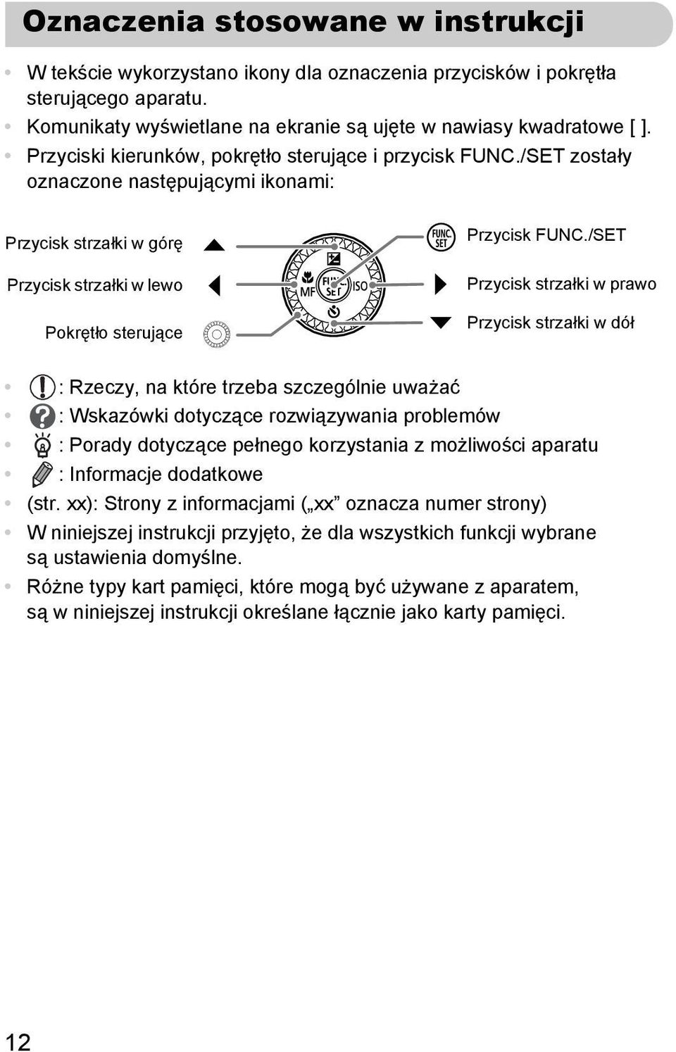 /SET Przycisk strzałki w prawo Przycisk strzałki w dół : Rzeczy, na które trzeba szczególnie uważać : Wskazówki dotyczące rozwiązywania problemów : Porady dotyczące pełnego korzystania z możliwości