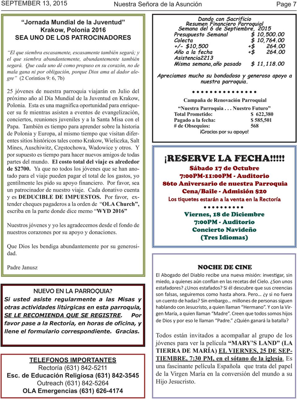 Que cada uno dé como propuso en su corazón, no de mala gana ni por obligación, porque Dios ama al dador alegre (2 Corintios 9: 6, 7b) 25 jóvenes de nuestra parroquia viajarán en Julio del próximo año