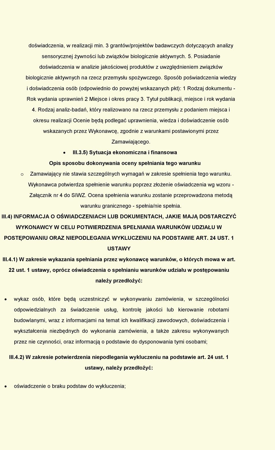 Sposób poświadczenia wiedzy i doświadczenia osób (odpowiednio do powyżej wskazanych pkt): 1 Rodzaj dokumentu - Rok wydania uprawnień 2 Miejsce i okres pracy 3.