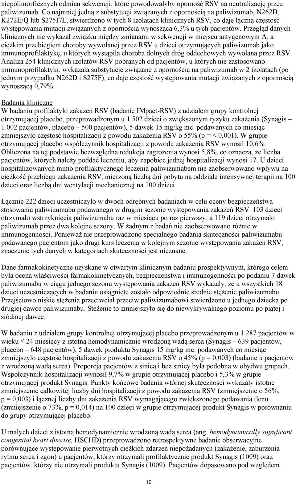 związanych z opornością wynoszącą 6,3% u tych pacjentów.