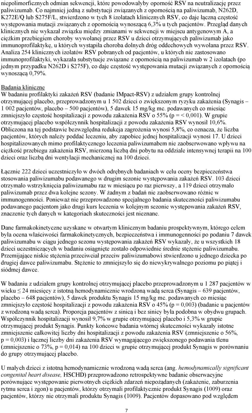 związanych z opornością wynoszącą 6,3% u tych pacjentów.