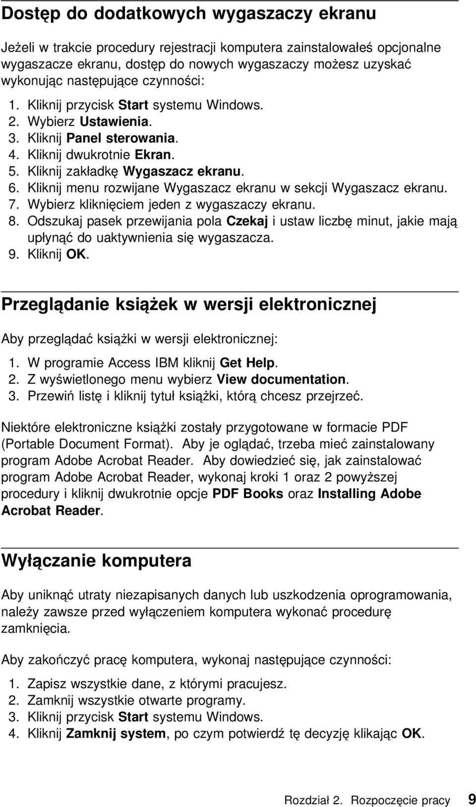 Kliknij menu rozwijane Wygaszacz ekranu w sekcji Wygaszacz ekranu. 7. Wybierz kliknięciem jeden z wygaszaczy ekranu. 8.