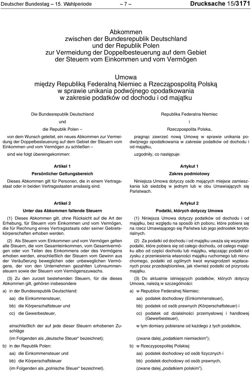 Umowa mi dzy Republikà Federalnà Niemiec a Rzeczàpospolità Polskà w sprawie unikania podwójnego opodatkowania w zakresie podatków od dochodu i od majàtku Die Bundesrepublik Deutschland und die