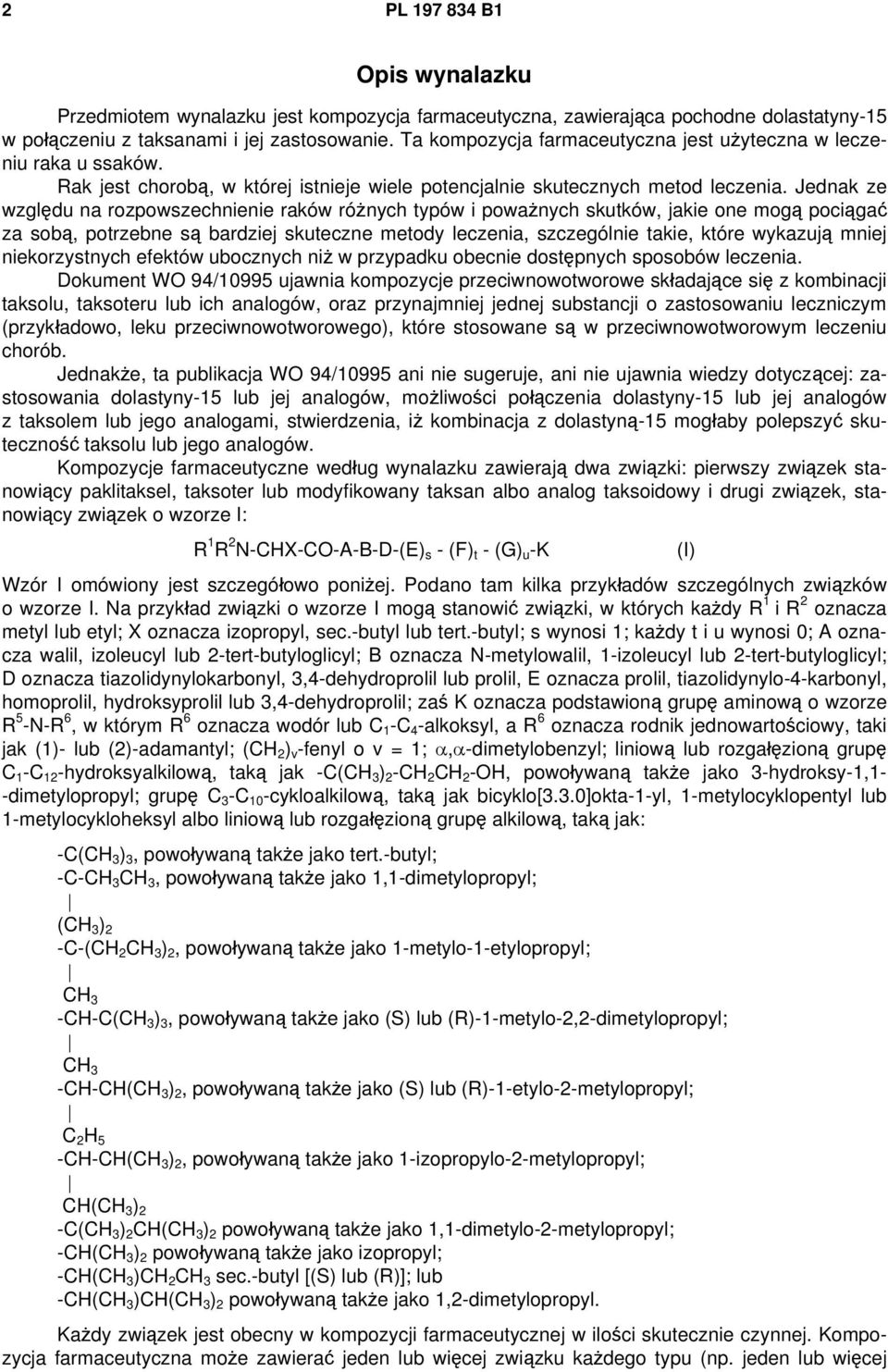 Jednak ze względu na rozpowszechnienie raków różnych typów i poważnych skutków, jakie one mogą pociągać za sobą, potrzebne są bardziej skuteczne metody leczenia, szczególnie takie, które wykazują