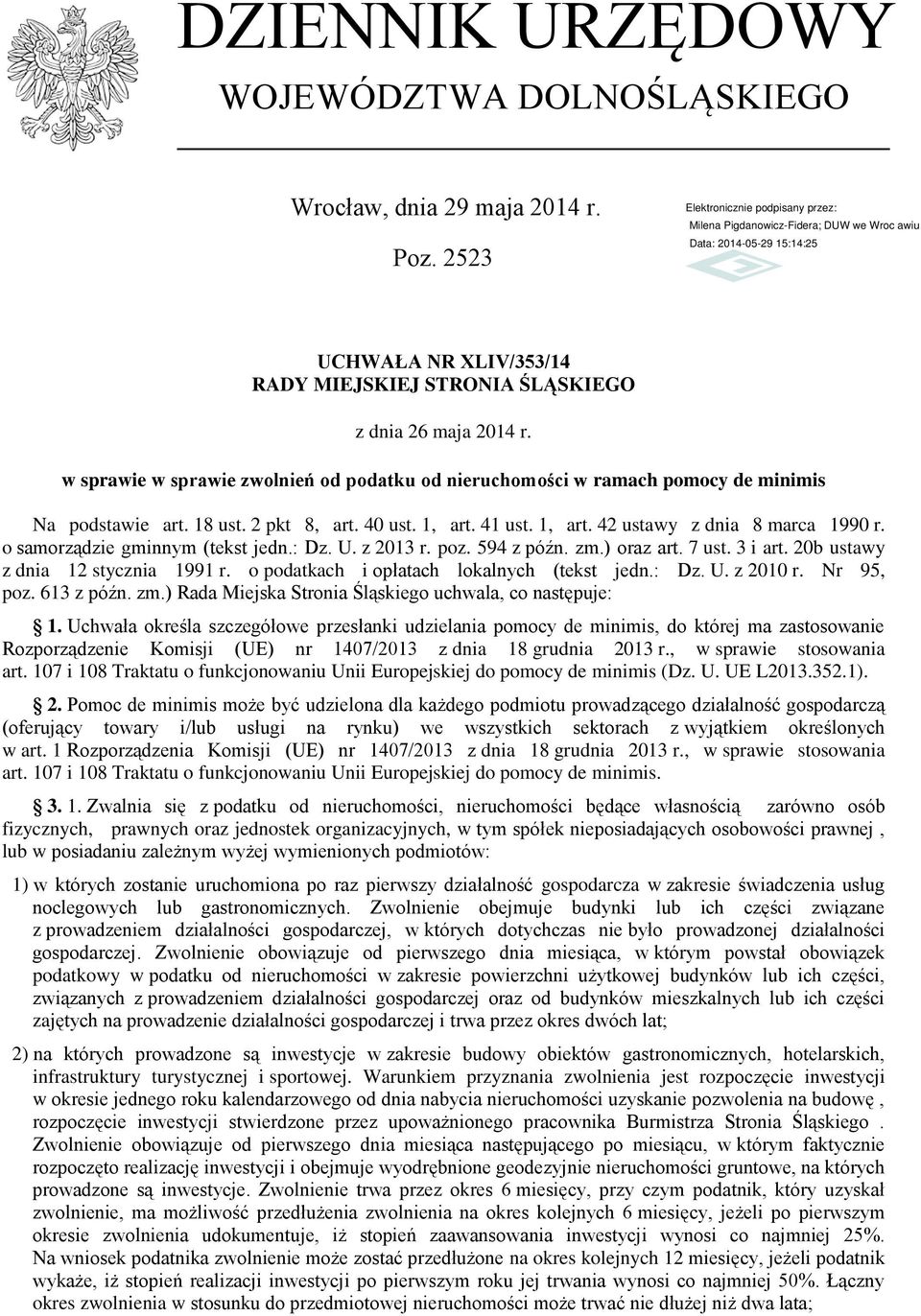 o samorządzie gminnym (tekst jedn.: Dz. U. z 2013 r. poz. 594 z późn. zm.) oraz art. 7 ust. 3 i art. 20b ustawy z dnia 12 stycznia 1991 r. o podatkach i opłatach lokalnych (tekst jedn.: Dz. U. z 2010 r.