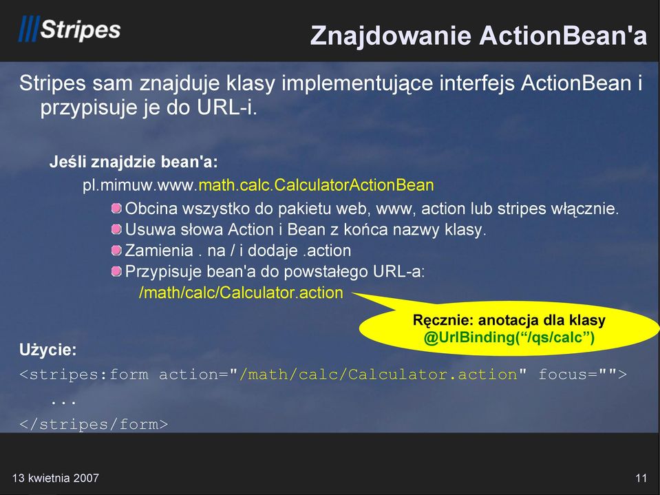 Usuwa słowa Action i Bean z końca nazwy klasy. Zamienia. na / i dodaje.