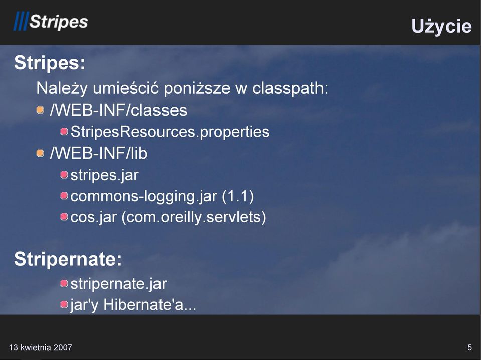 properties /WEB-INF/lib stripes.jar commons-logging.