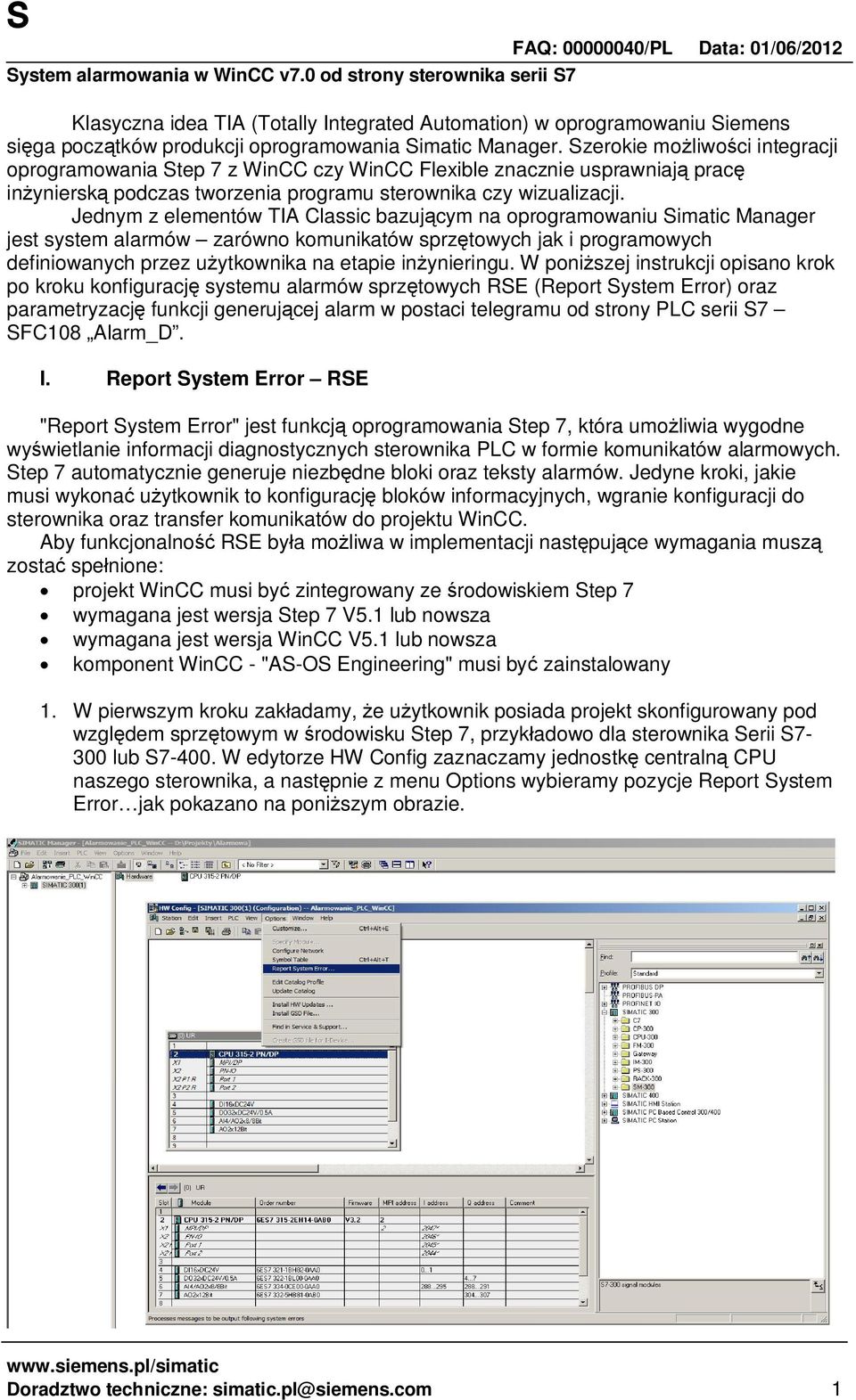 Jednym z elementów TIA Classic bazuj cym na oprogramowaniu Simatic Manager jest system alarmów zarówno komunikatów sprz towych jak i programowych definiowanych przez u ytkownika na etapie in