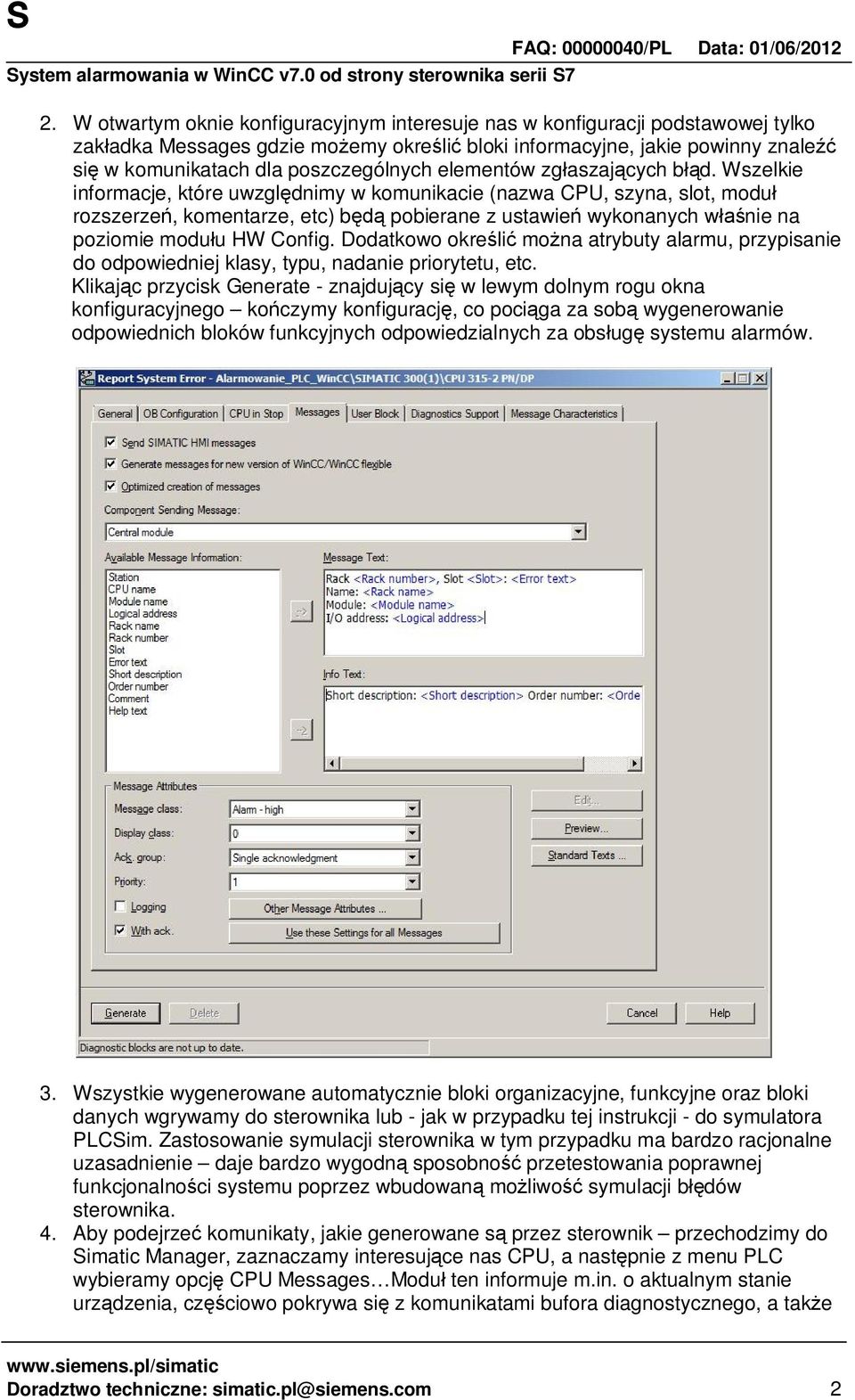 Wszelkie informacje, które uwzgl dnimy w komunikacie (nazwa CPU, szyna, slot, modu rozszerze, komentarze, etc) b pobierane z ustawie wykonanych w nie na poziomie modu u HW Config.