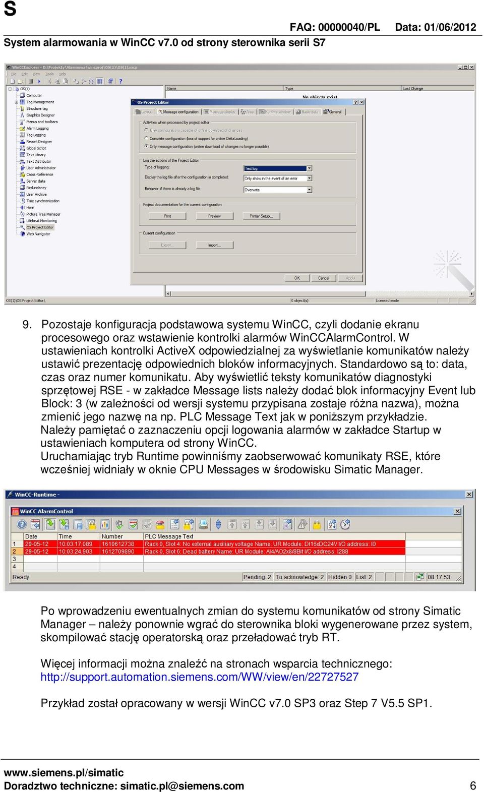 Aby wy wietli teksty komunikatów diagnostyki sprz towej RSE - w zak adce Message lists nale y doda blok informacyjny Event lub Block: 3 (w zale no ci od wersji systemu przypisana zostaje ró na