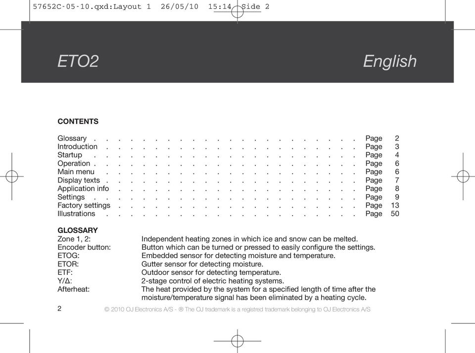 ................... Page 13 Illustrations..................... Page 50 GLOSSARY Zone 1, 2: Encoder button: ETOG: ETOR: ETF: Y/ : Afterheat: 2 Independent heating zones in which ice and snow can be melted.