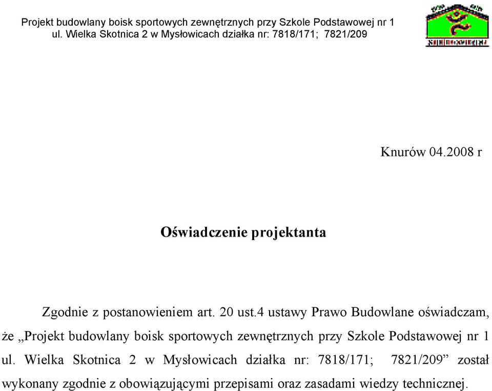 4 ustawy Prawo Budowlane oświadczam, że Projekt budowlany boisk