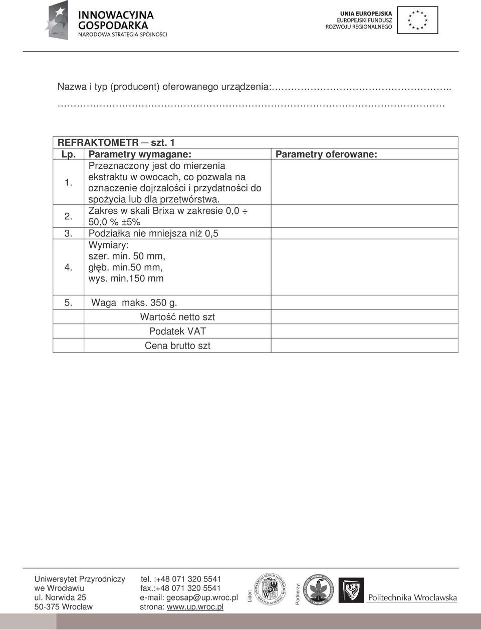 dojrzałoci i przydatnoci do spoycia lub dla przetwórstwa.