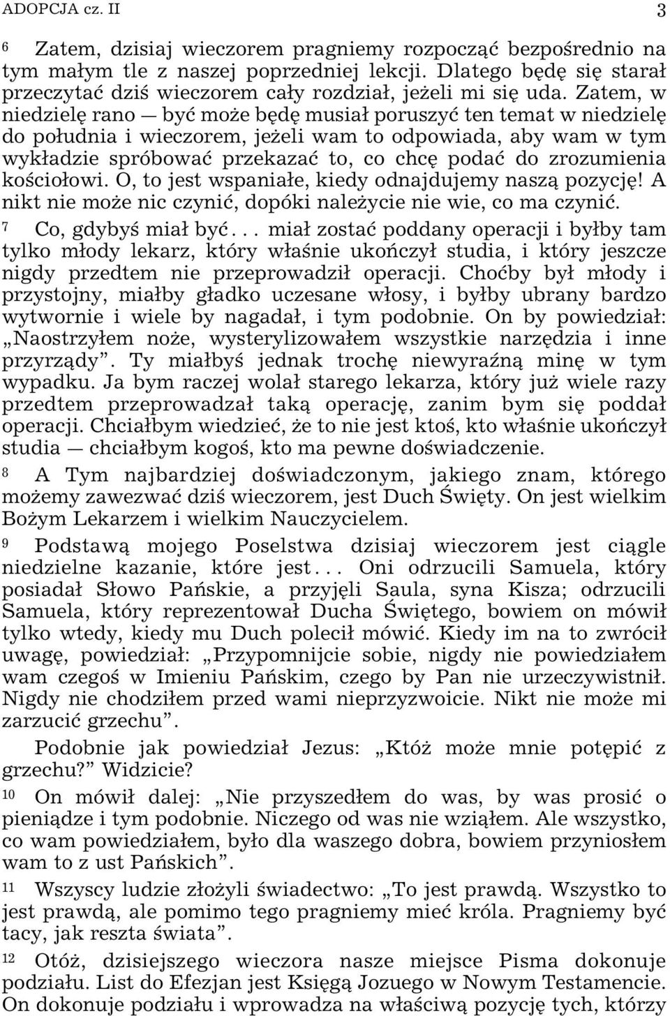 Zatem, w niedzielÿ rano _ byø moœe bÿdÿ musia poruszyø ten temat w niedzielÿ do poudnia i wieczorem, jeœeli wam to odpowiada, aby wam w tym wykadzie spróbowaø przekazaø to, co chcÿ podaø do