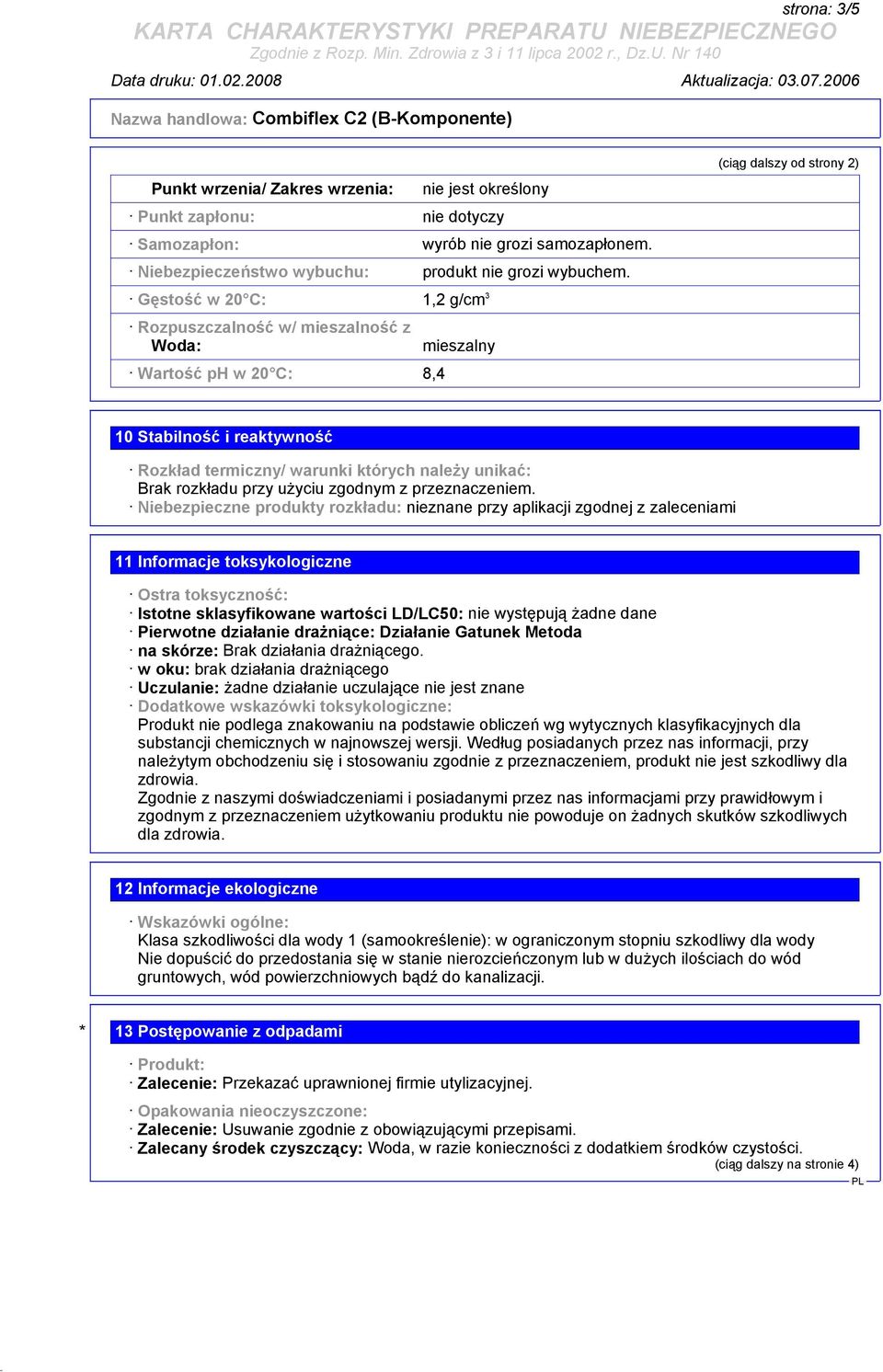 unikać: Brak rozkładu przy użyciu zgodnym z przeznaczeniem.