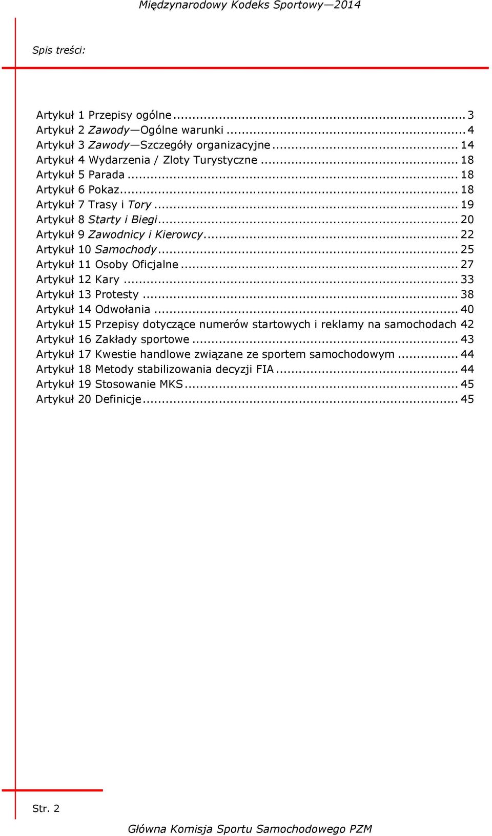 .. 25 Artykuł 11 Osoby Oficjalne... 27 Artykuł 12 Kary... 33 Artykuł 13 Protesty... 38 Artykuł 14 Odwołania.