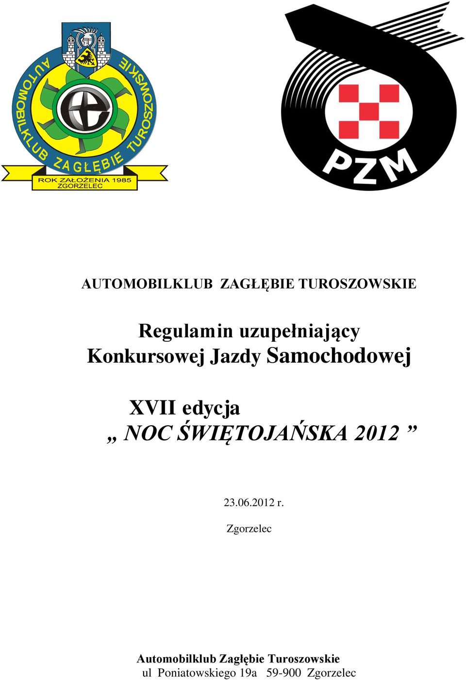 Samochodowej XVII edycja NOC ŚWIĘTOJAŃSKA 2012 23.06.2012 r.