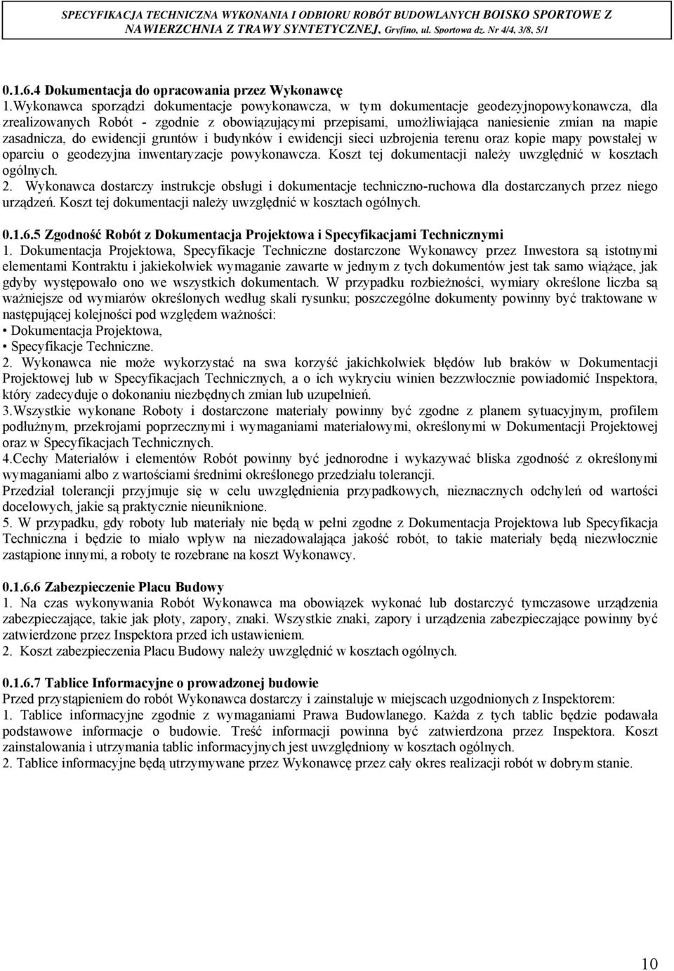 zasadnicza, do ewidencji gruntów i budynków i ewidencji sieci uzbrojenia terenu oraz kopie mapy powstałej w oparciu o geodezyjna inwentaryzacje powykonawcza.