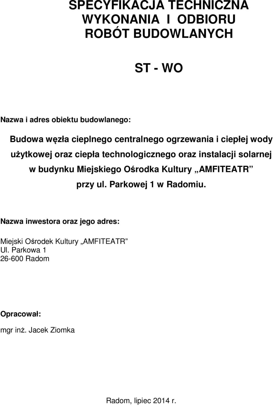 solarnej w budynku Miejskiego Ośrodka Kultury AMFITEATR przy ul. Parkowej 1 w Radomiu.